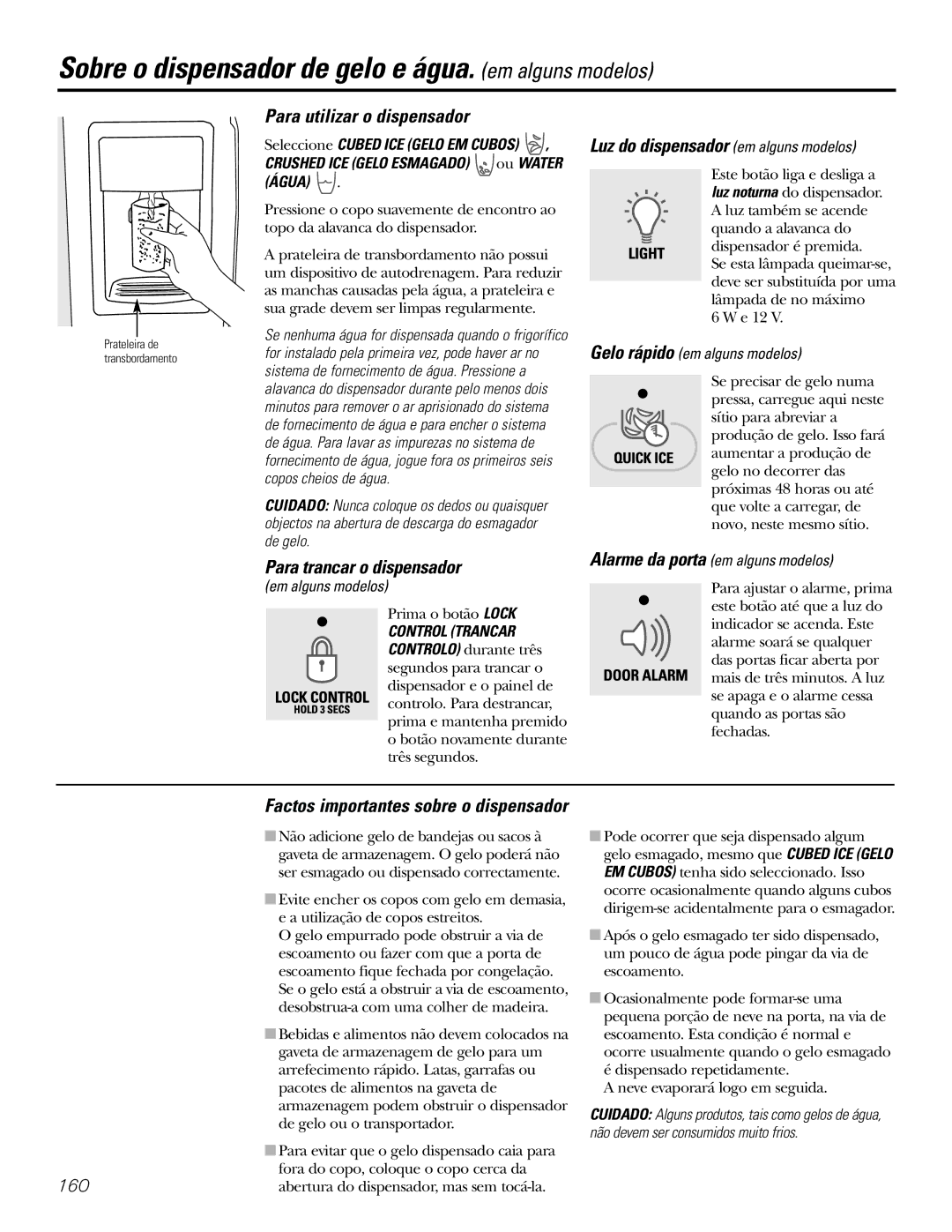 GE 21, 23, 25, 27, 29 Sobre o dispensador de gelo e água. em alguns modelos, Para utilizar o dispensador 