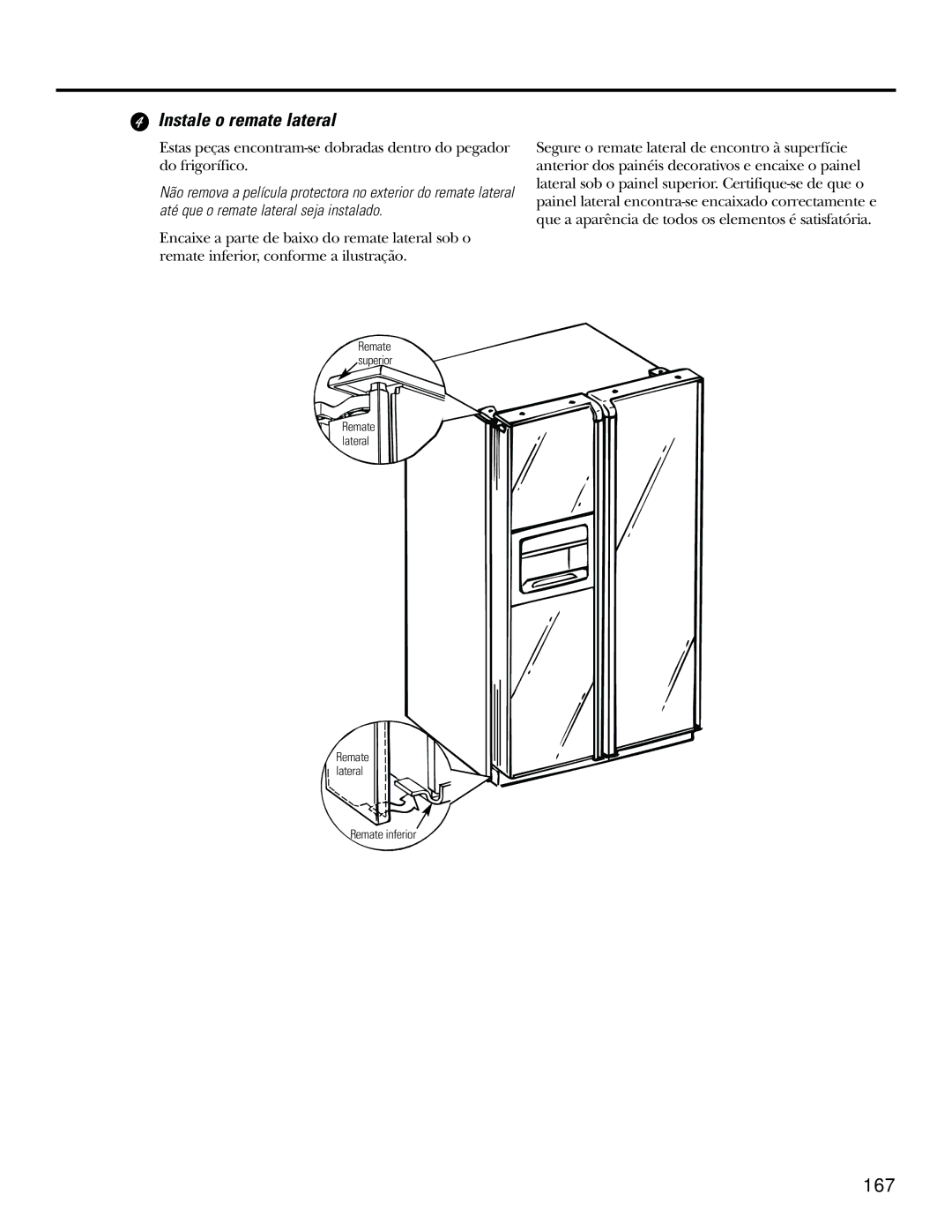 GE 21, 23, 25, 27, 29 installation instructions Instale o remate lateral 