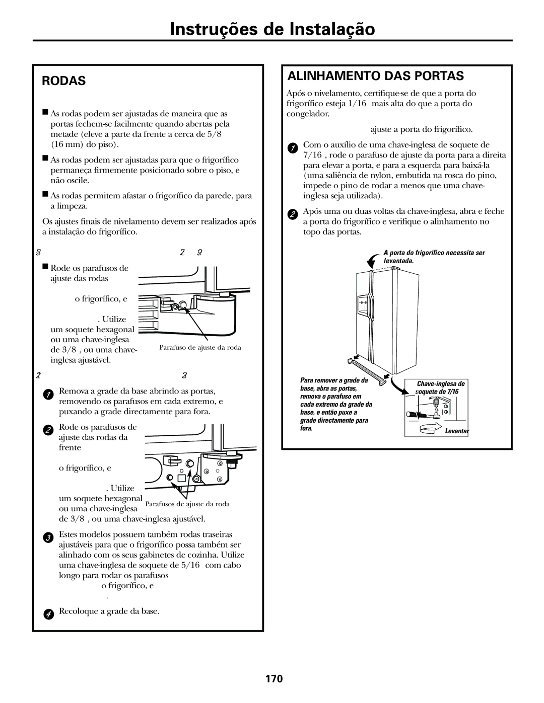 GE 21, 23, 25, 27, 29 installation instructions Rodas, Alinhamento DAS Portas, As rodas servem a três propósitos 