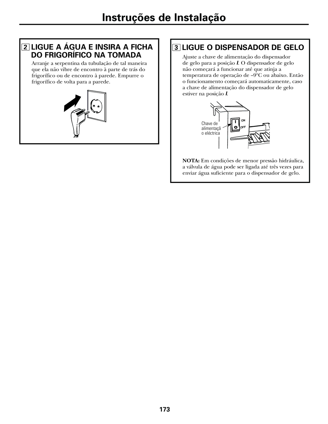 GE 21, 23, 25, 27, 29 Ligue a Água E Insira a Ficha do Frigorífico NA Tomada, Ligue O Dispensador DE Gelo 