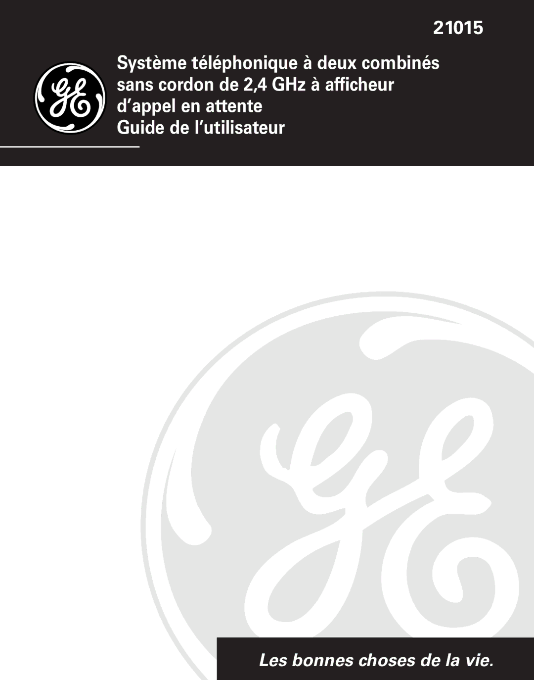 GE 21015 manual Les bonnes choses de la vie 