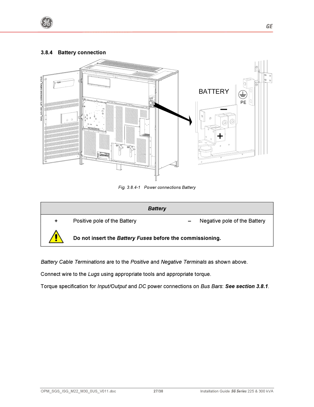 GE 300, 225 Battery connection, Positive pole of the Battery, Do not insert the Battery Fuses before the commissioning 