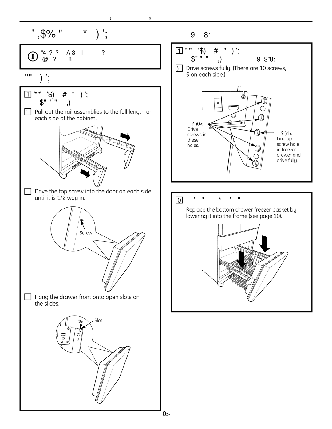 GE 225D1804P001 Attach and Secure the Drawer Front to the Slides, Drive screws fully. There are 10 screws, 5 on each side 