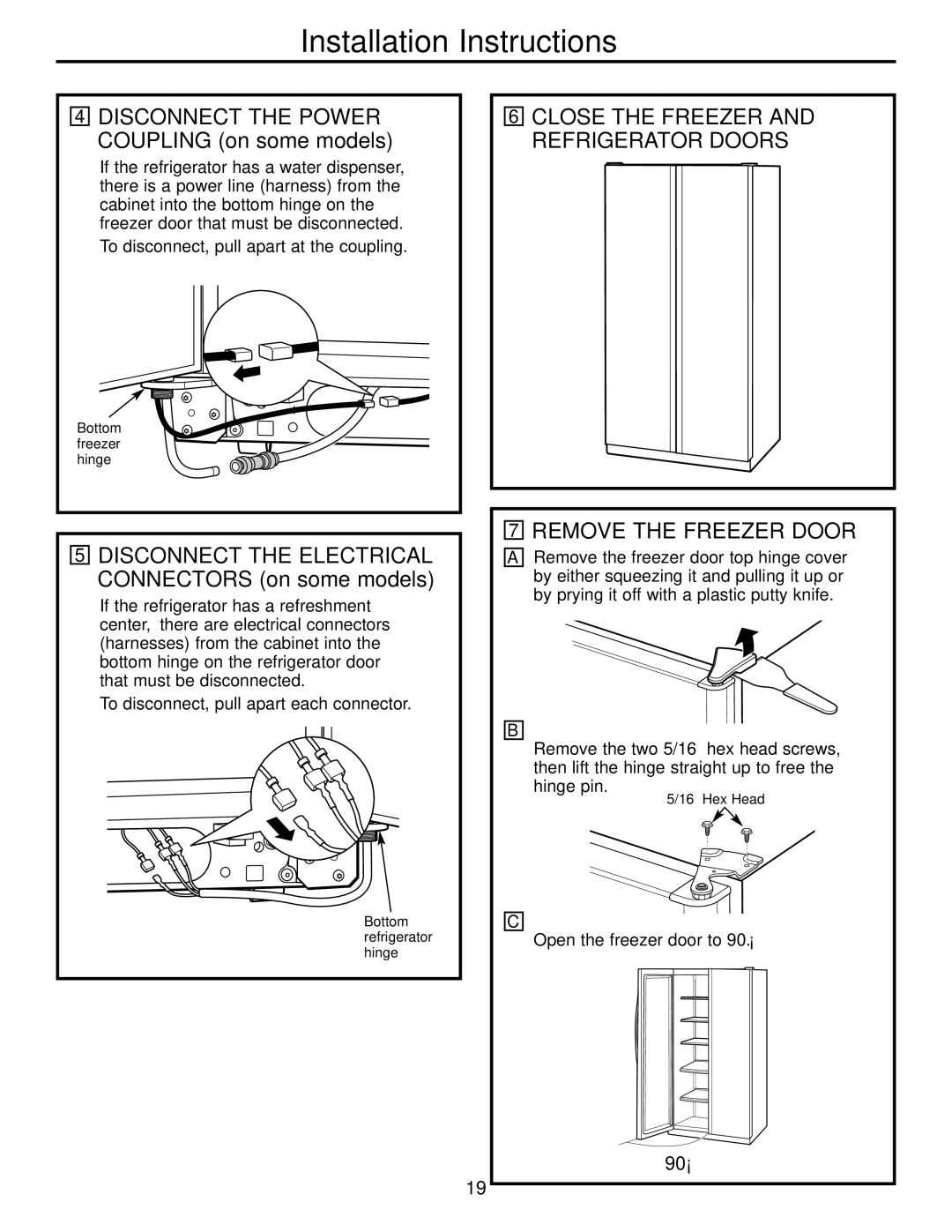 GE 23, 25 installation instructions Remove the Freezer Door, Close the Freezer and Refrigerator Doors 