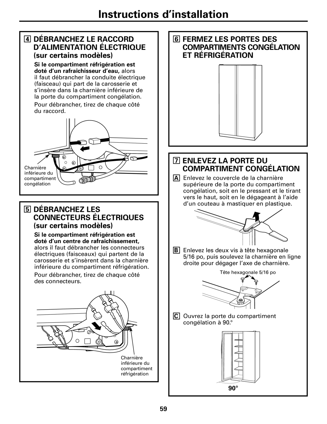 GE 23, 25 installation instructions Débranchez LES Connecteurs Électriques sur certains modèles 