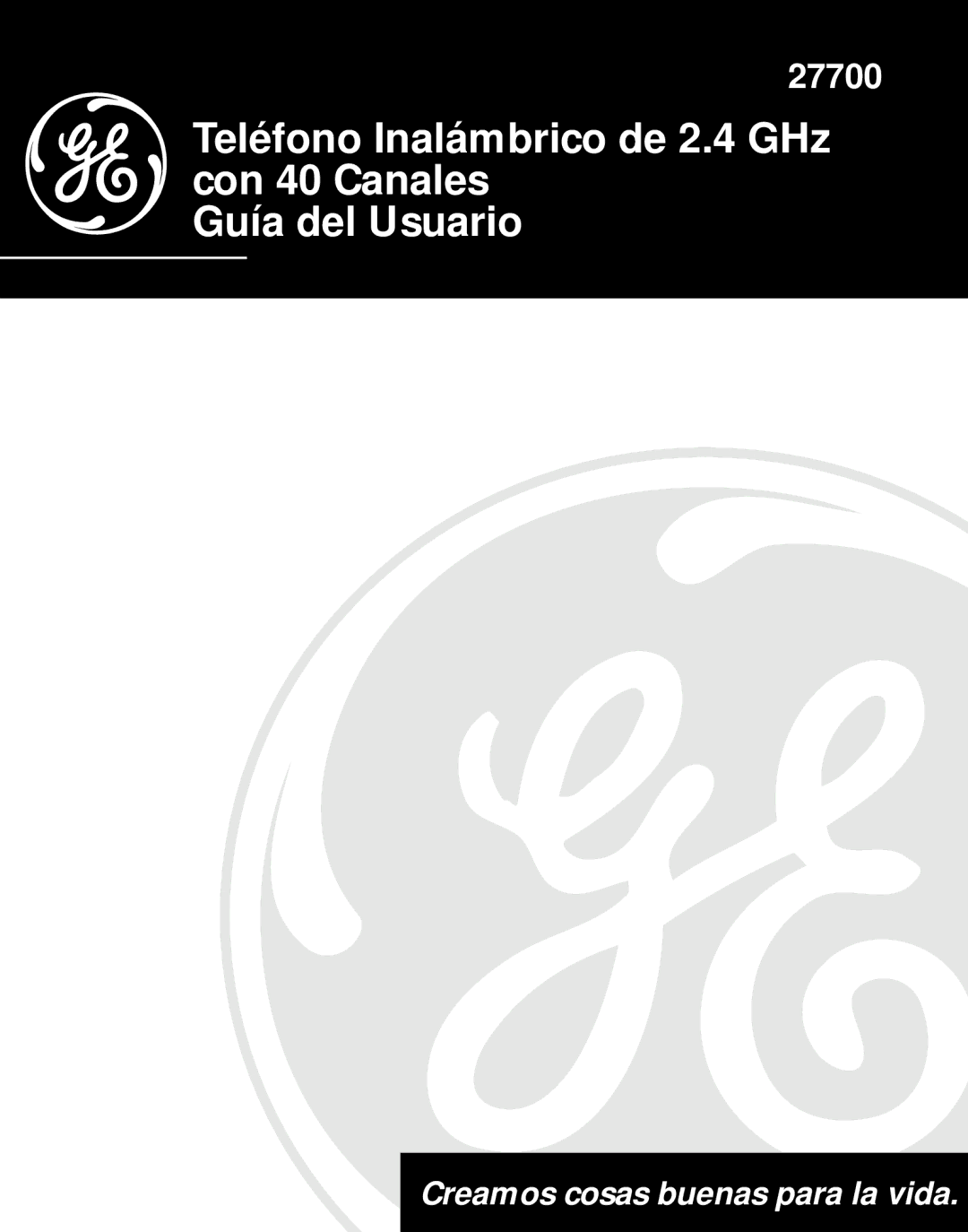 GE 27700 manual Creamos cosas buenas para la vida 