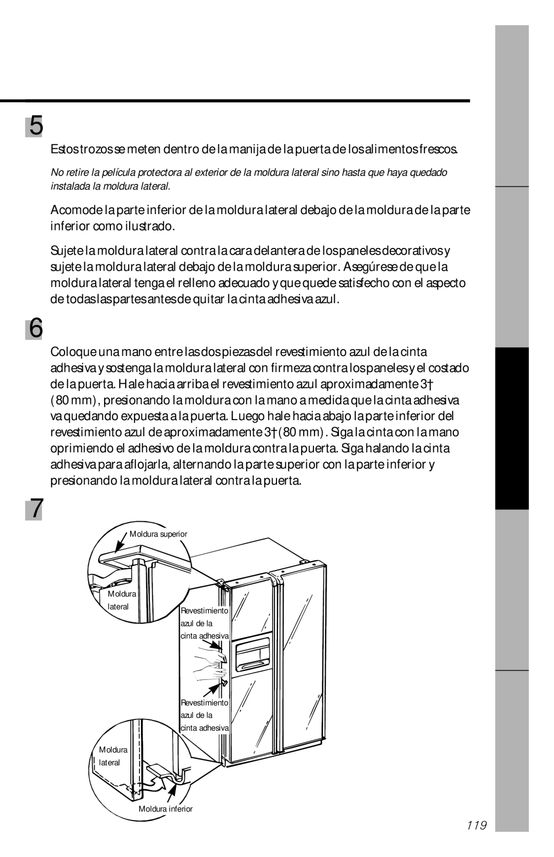 GE 28, 30 owner manual Instalación de la moldura lateral, Asegure la moldura lateral, Problemas Servicio al consumidor 