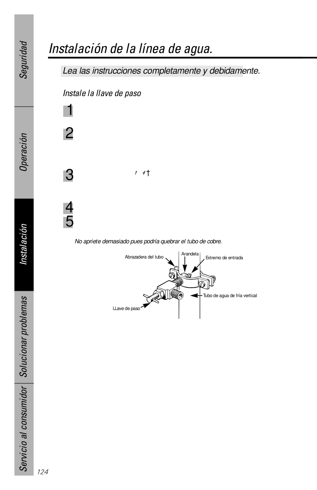 GE 28, 30 owner manual Instale la llave de paso, No apriete demasiado pues podría quebrar el tubo de cobre 