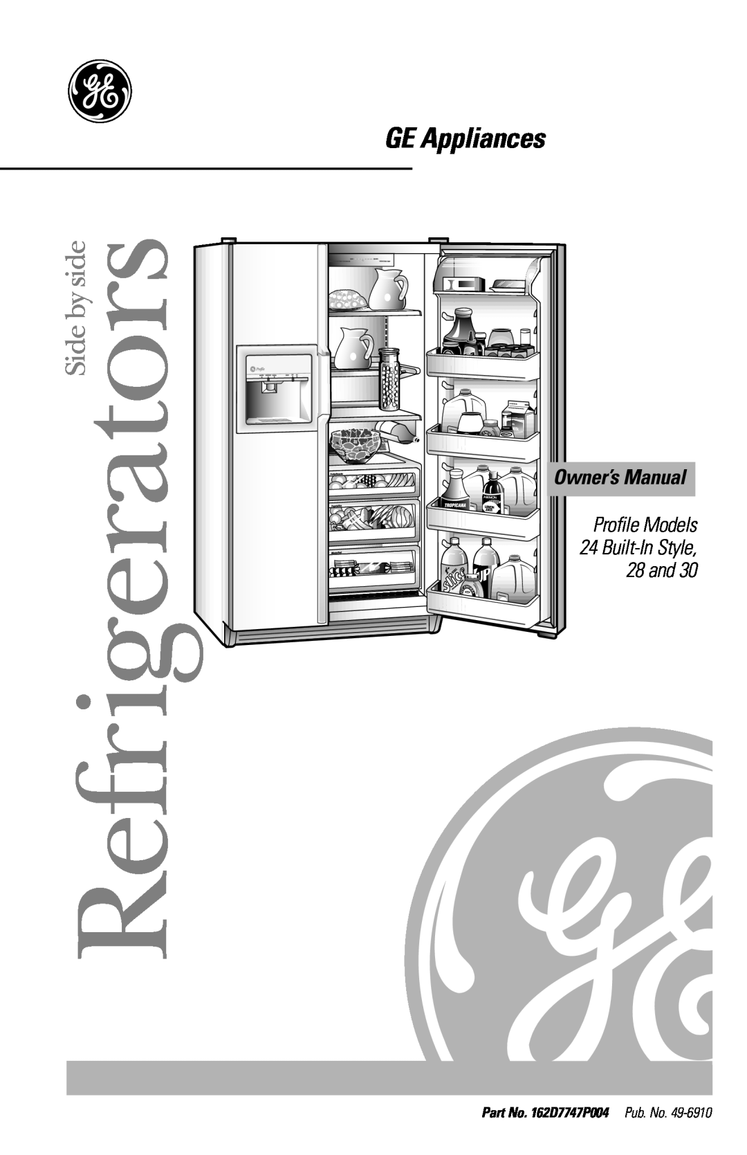 GE 28, 30 owner manual GE Appliances, Profile Models, 28 and, Built-In Style, Owner’s Manual, Refrigerators, Side by side 