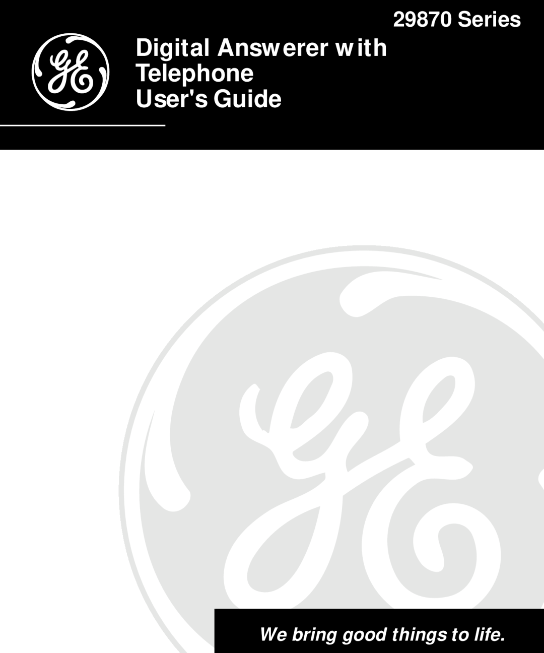 GE 29870 Series manual Digital Answerer with Telephone Users Guide, We bring good things to life 
