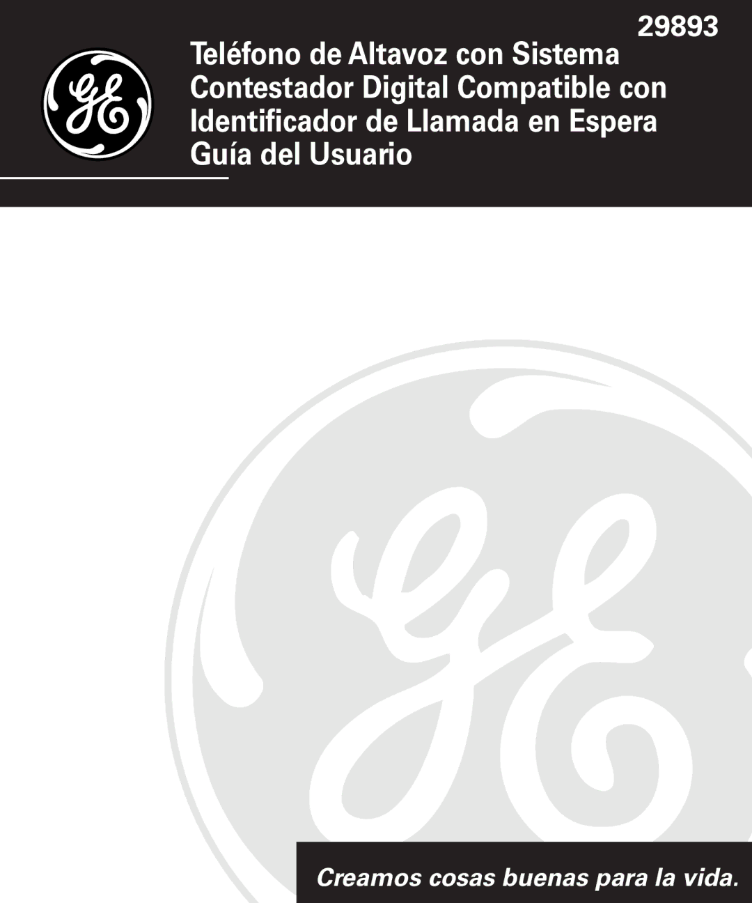 GE 29893 manual Creamos cosas buenas para la vida 