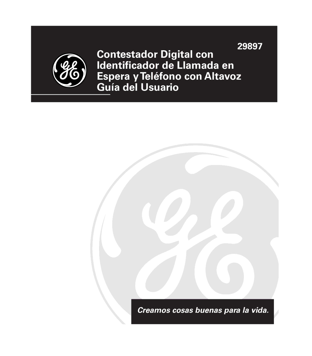 GE 29897 manual Creamos cosas buenas para la vida 