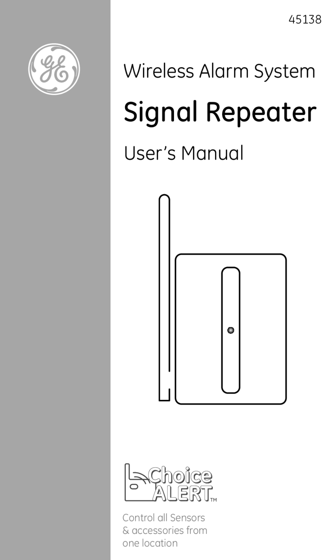GE 45138 user manual Signal Repeater, Choice ALERT, Wireless Alarm System, Control all Sensors 