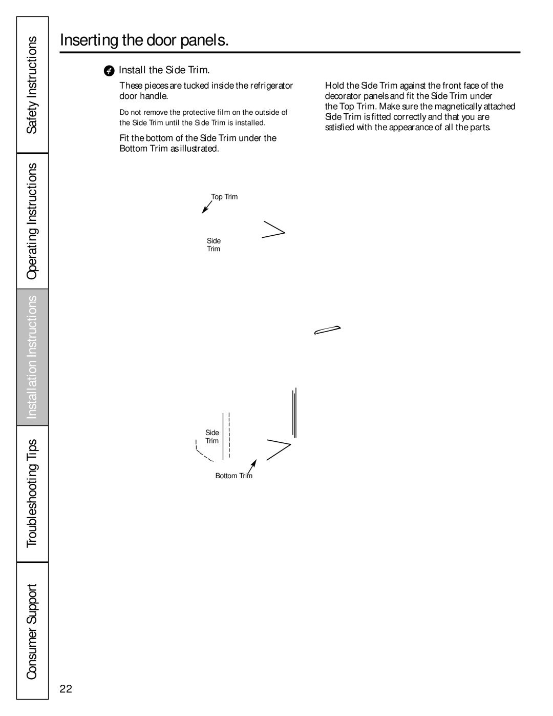 GE 49-60456, 200D8074P009 manual Install the Side Trim, These pieces are tucked inside the refrigerator door handle 