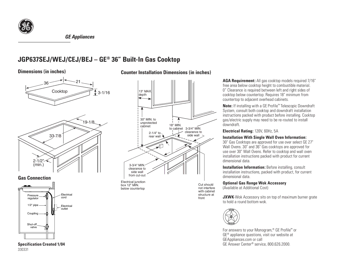 GE 6204 dimensions JGP637SEJ/WEJ/CEJ/BEJ GE 36 Built-In Gas Cooktop, Gas Connection, Electrical Rating 120V, 60Hz, 5A 