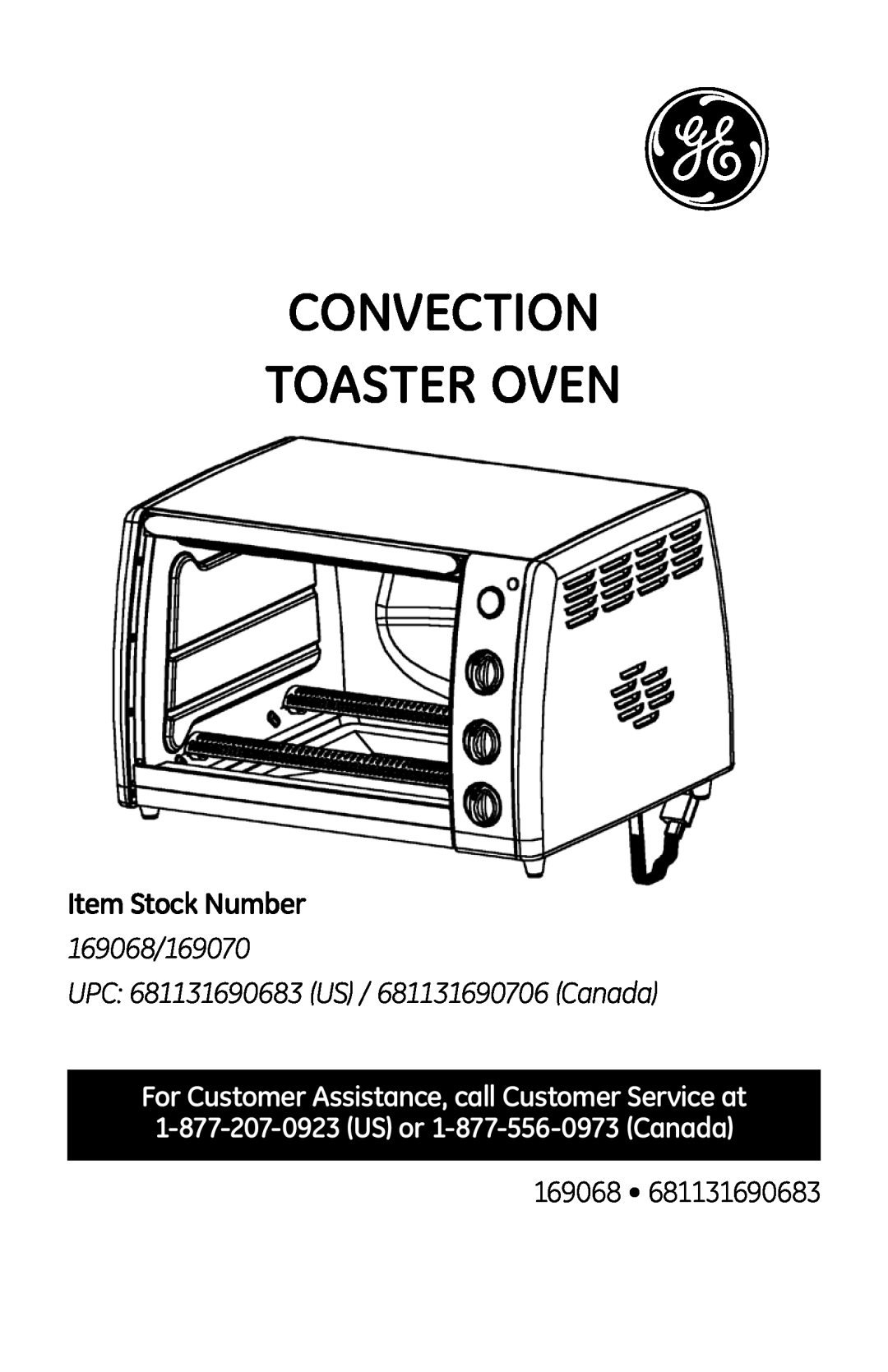 GE manual Convection Toaster Oven, Item Stock Number, 169068/169070, UPC 681131690683 US / 681131690706 Canada 