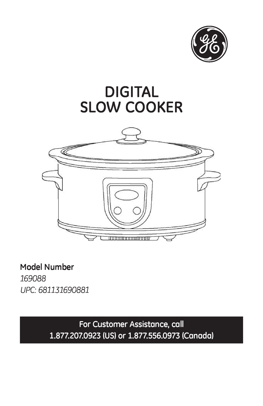 GE 169088 manual Digital Slow Cooker, Upc, Model Number, For Customer Assistance, call, US or 1.877.556.0973 Canada 