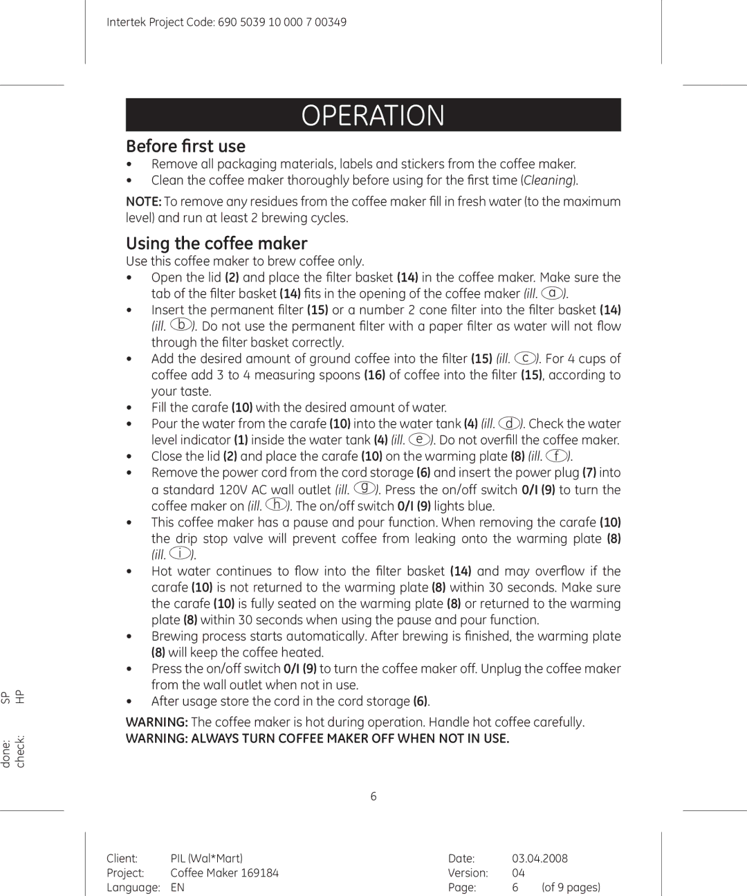 GE 681131691840, 690503910000700349 manual Operation, Before first use 