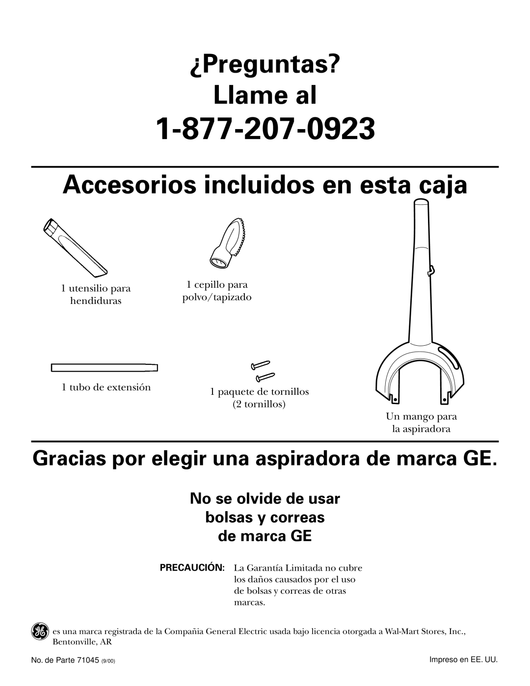 GE 71045, 106575 warranty ¿Preguntas? Llame al Accesorios incluidos en esta caja 