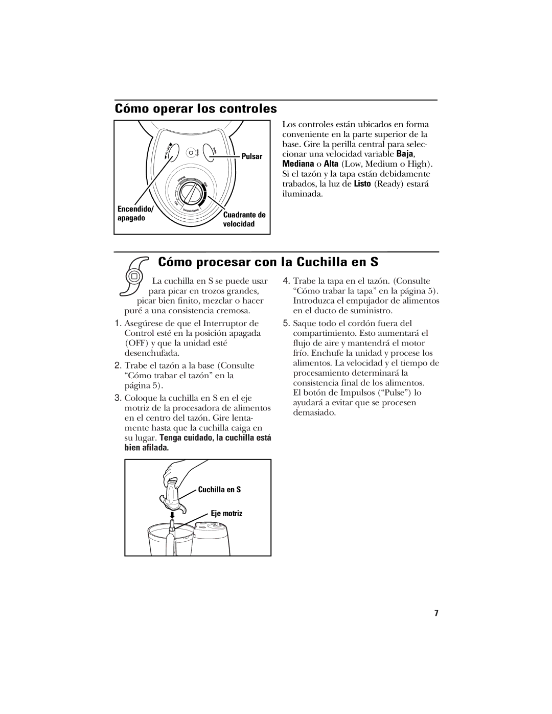 GE 840074400 manual Cómo operar los controles, Cómo procesar con la Cuchilla en S 