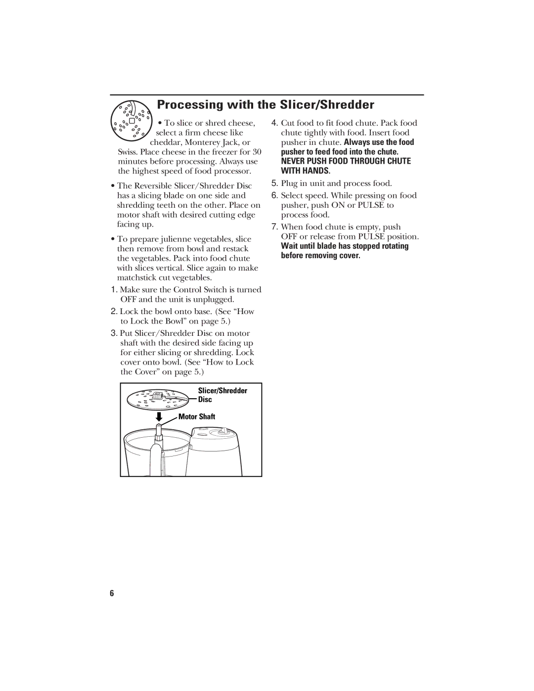 GE 840074400 manual Processing with the Slicer/Shredder, Never Push Food Through Chute with Hands 