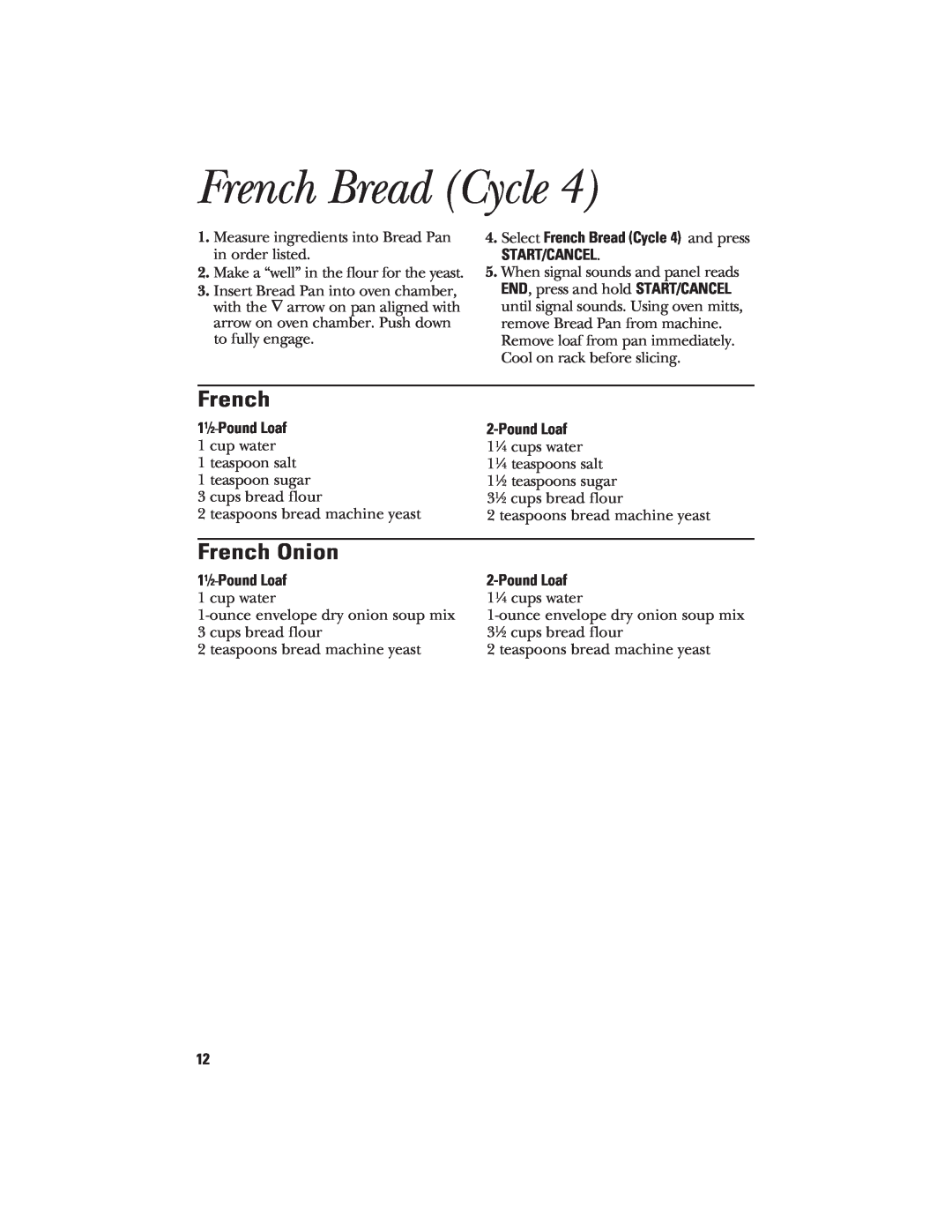 GE 840081500 quick start French Onion, Select French Bread Cycle 4 and press START/CANCEL, 11⁄2-Pound Loaf 
