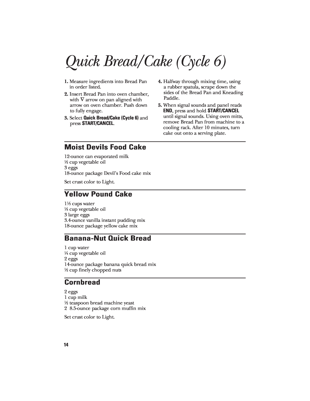 GE 840081500 Quick Bread/Cake Cycle, Moist Devils Food Cake, Yellow Pound Cake, Banana-Nut Quick Bread, Cornbread 