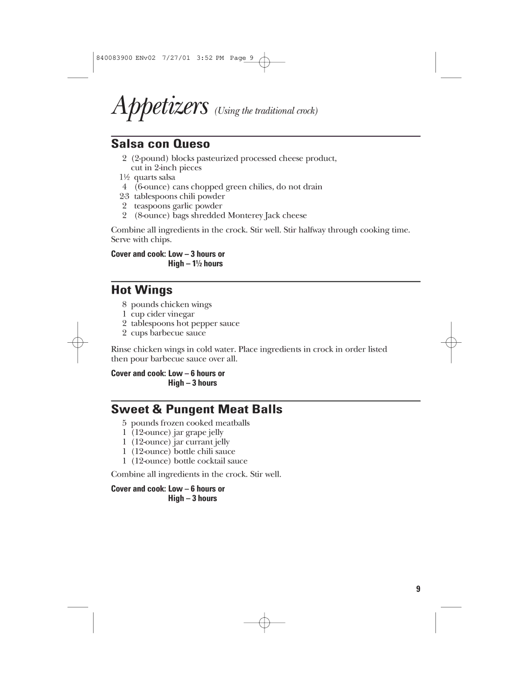 GE 106828, 840083900 Salsa con Queso, Hot Wings, Sweet & Pungent Meat Balls, Cover and cook Low 3 hours or High 11⁄2 hours 