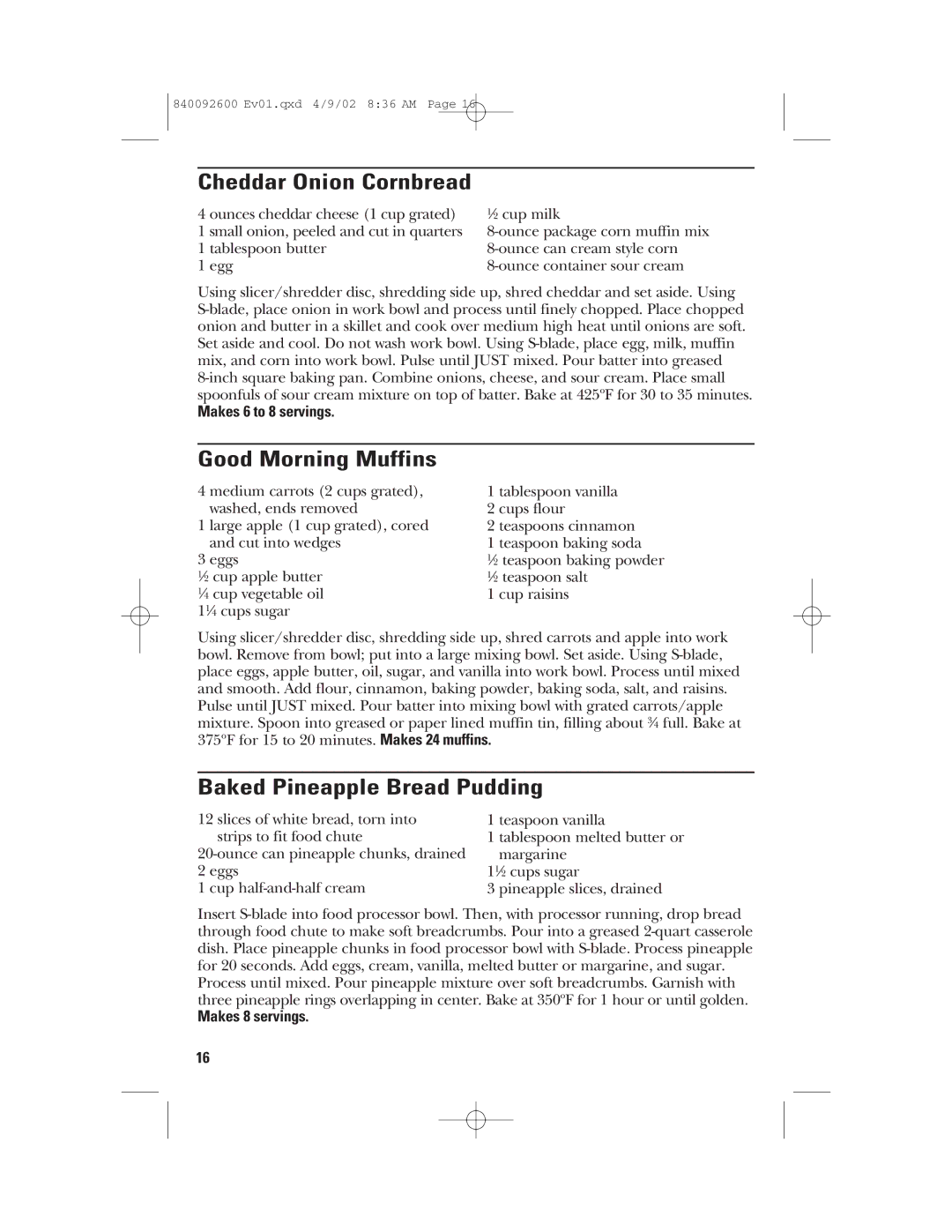 GE 840092600 manual Cheddar Onion Cornbread, Good Morning Muffins, Baked Pineapple Bread Pudding, Makes 6 to 8 servings 