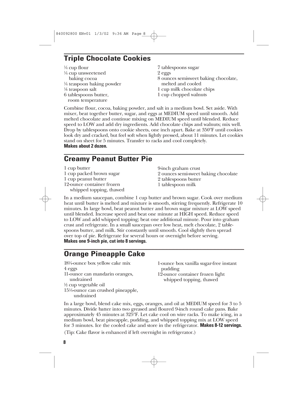 GE 840092800, 106716 manual Triple Chocolate Cookies, Creamy Peanut Butter Pie, Orange Pineapple Cake, Makes about 2 dozen 