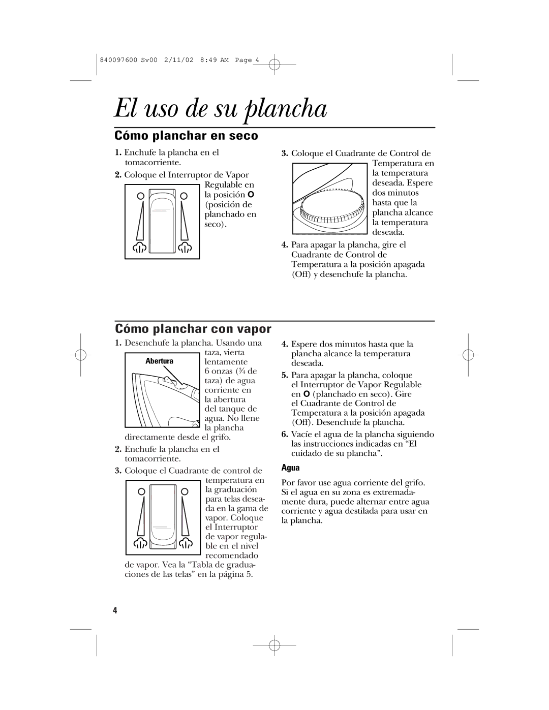 GE 840097600, 106792 manual El uso de su plancha, Cómo planchar en seco, Cómo planchar con vapor, Agua 