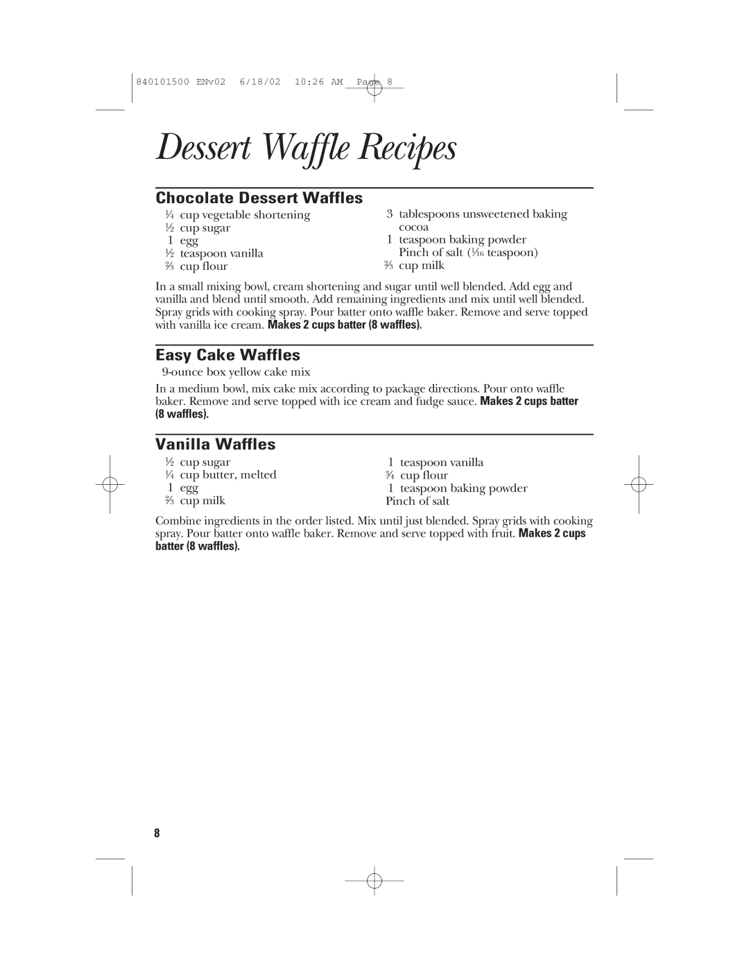 GE 840101500 manual Dessert Waffle Recipes, Chocolate Dessert Waffles, Easy Cake Waffles, Vanilla Waffles 