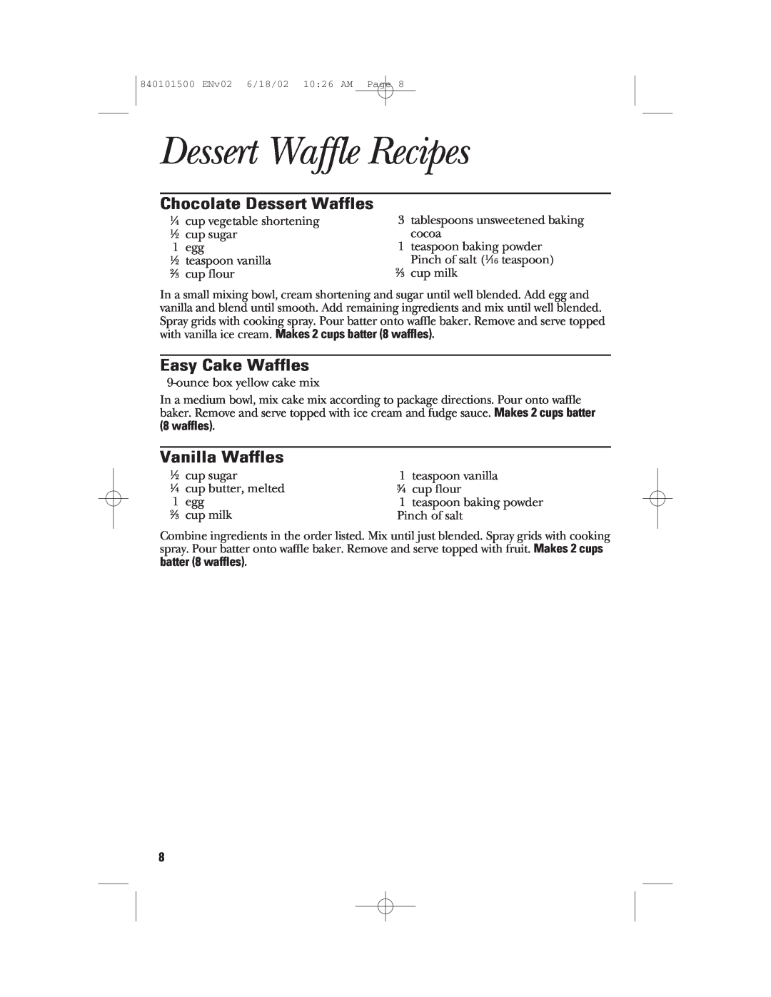 GE 840101500 manual Dessert Waffle Recipes, Chocolate Dessert Waffles, Easy Cake Waffles, Vanilla Waffles 