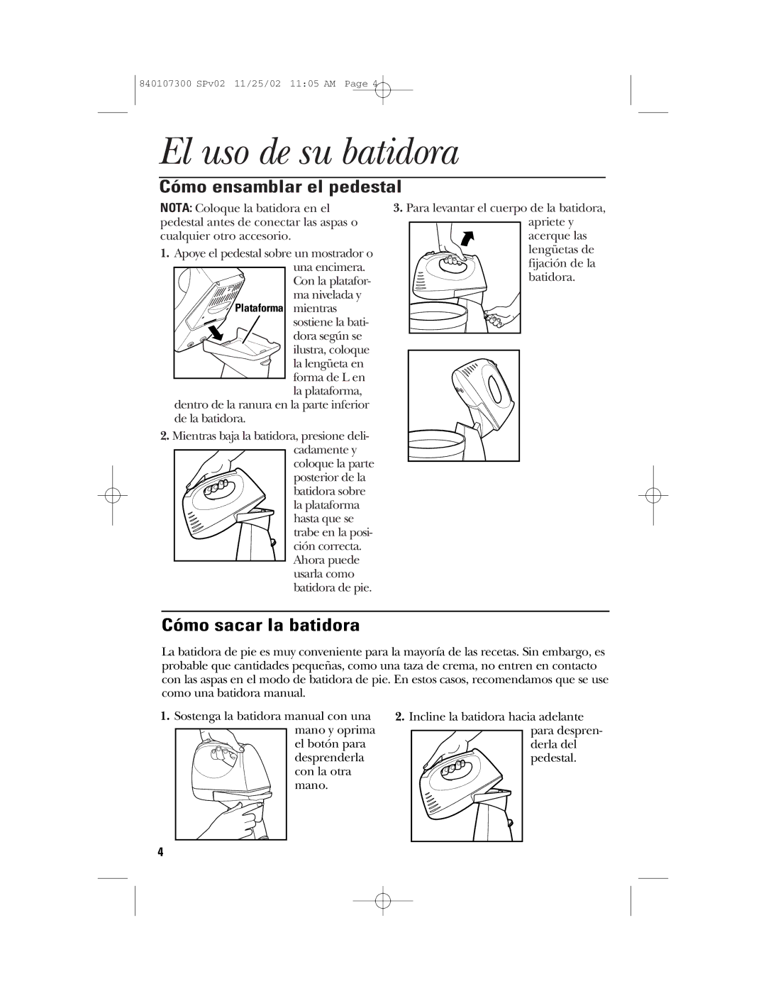 GE 840107300, 106772 manual El uso de su batidora, Cómo ensamblar el pedestal, Cómo sacar la batidora 