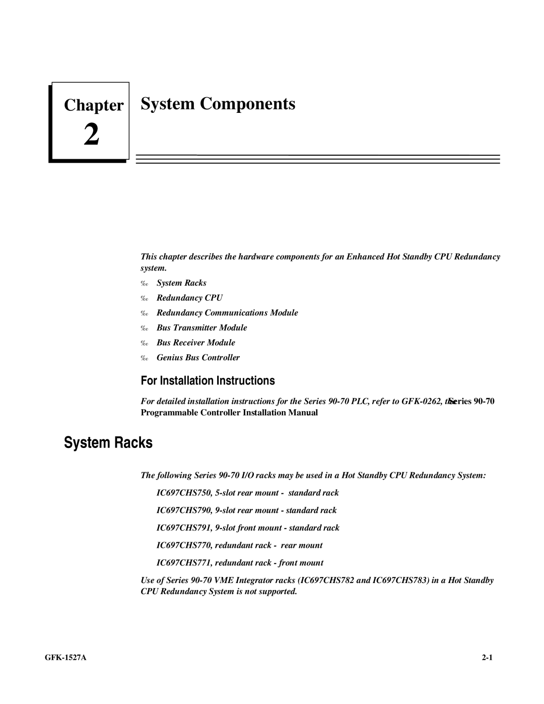 GE 90-70 manual System Components, System Racks, For Installation Instructions 