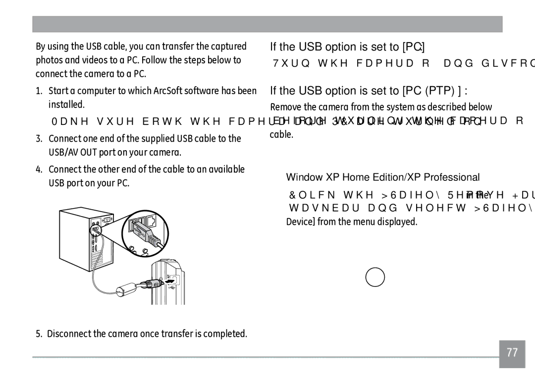 GE A950RD, A950PK, A950SL, A1250 If the USB option is set to PC PTP, Turn the camera off and disconnect the USB cable 