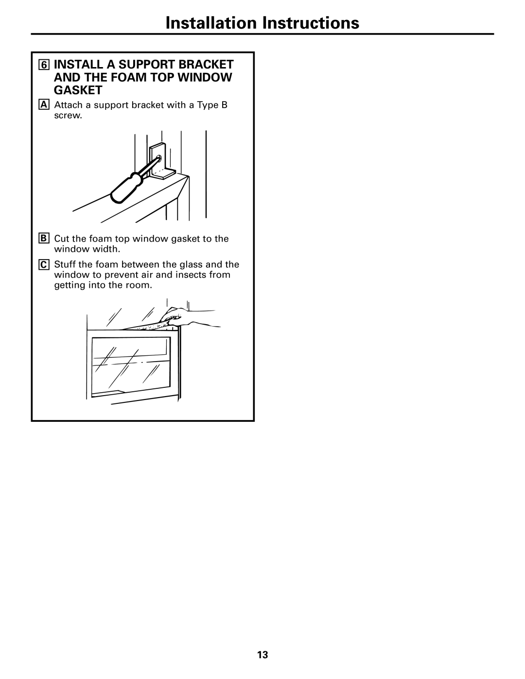 GE AGV05, AGQ05, AGS05, AGN05 owner manual Install a Support Bracket and the Foam TOP Window Gasket 