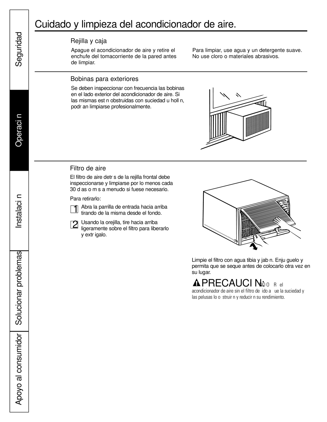 GE AGQ12DK installation instructions Cuidado y limpieza del acondicionador de aire, Precaución no Opere el 