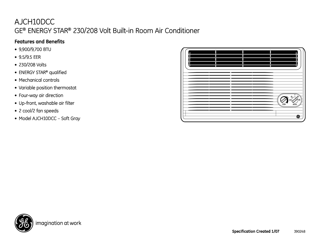 GE AJCH10DCC Features and Benefits, 9,900/9,700 BTU 9.5/9.5 EER 230/208 Volts, Energy Star qualified Mechanical controls 