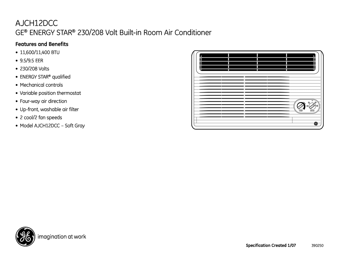 GE AJCH12DCC Features and Benefits, 11,600/11,400 BTU 9.5/9.5 EER 230/208 Volts, Variable position thermostat, Temp Mode 
