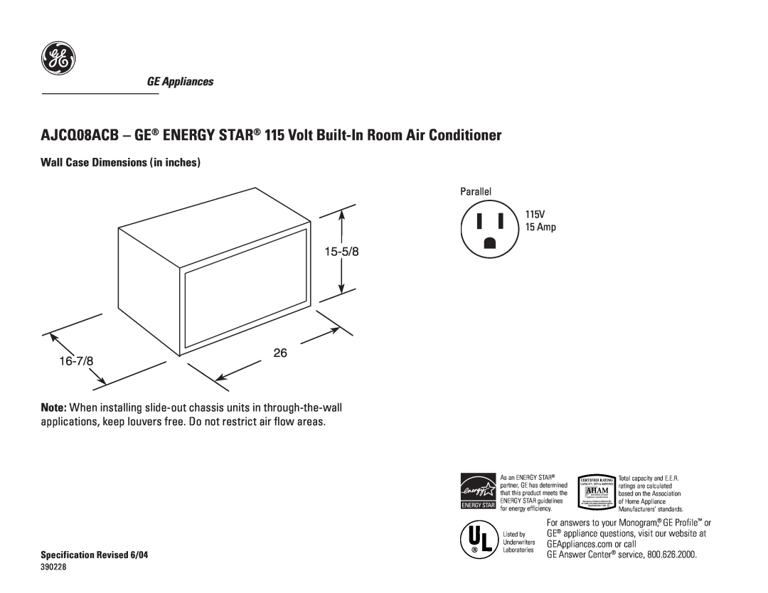 GE AJCQ08ACB dimensions 15-5/8, 16-7/8, GE Appliances, Wall Case Dimensions in inches, Parallel 115V 15 Amp, 390228 