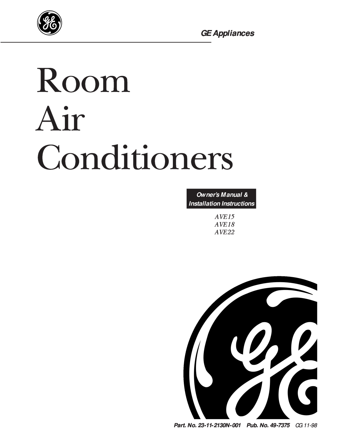 GE owner manual Room Air Conditioners, GE Appliances, AVE15 AVE18 AVE22, Part. No. 23-11-2130N-001Pub. No. 49-7375 CG 