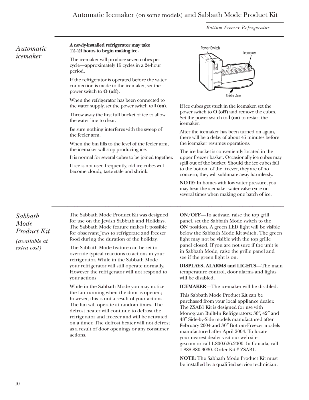 GE Bottom-Freezer Built-In Refrigerators Automatic icemaker, Sabbath Mode Product Kit, Hours to begin making ice 