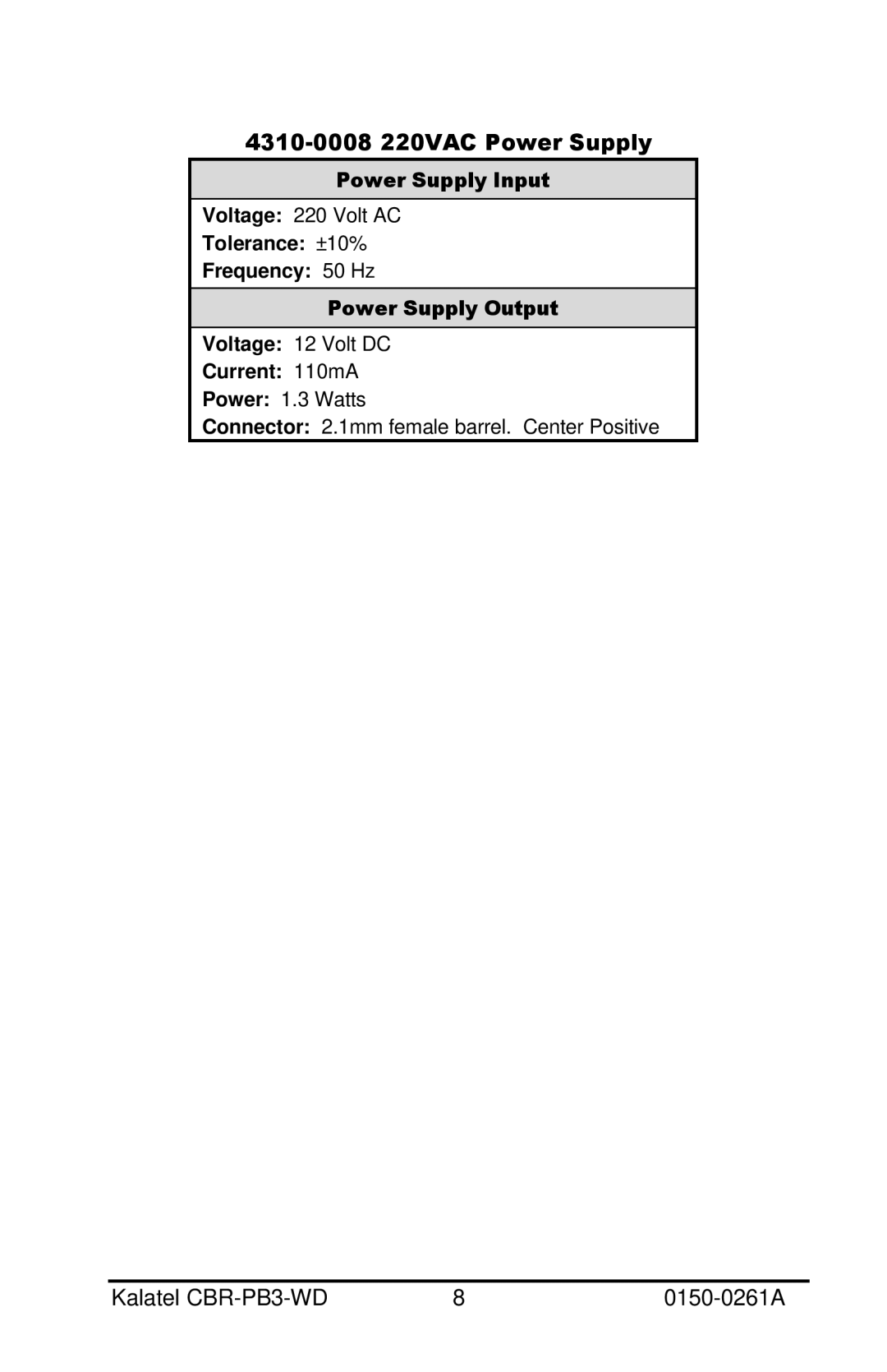 GE CBR-PB3-WD installation manual 4310-0008 220VAC Power Supply, Tolerance ±10% Frequency 50 Hz Power Supply Output 