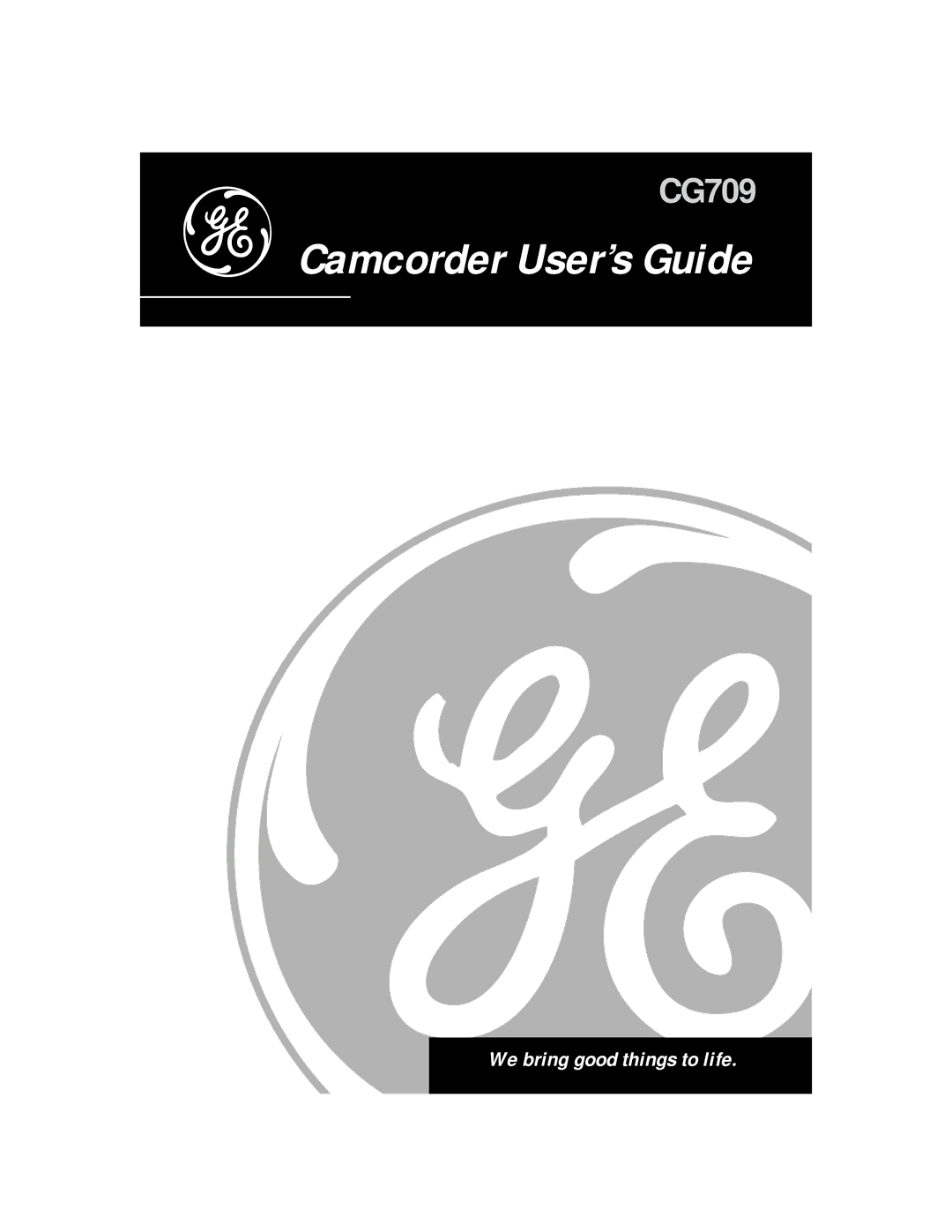 GE CG709 manual Camcorder User’s Guide 