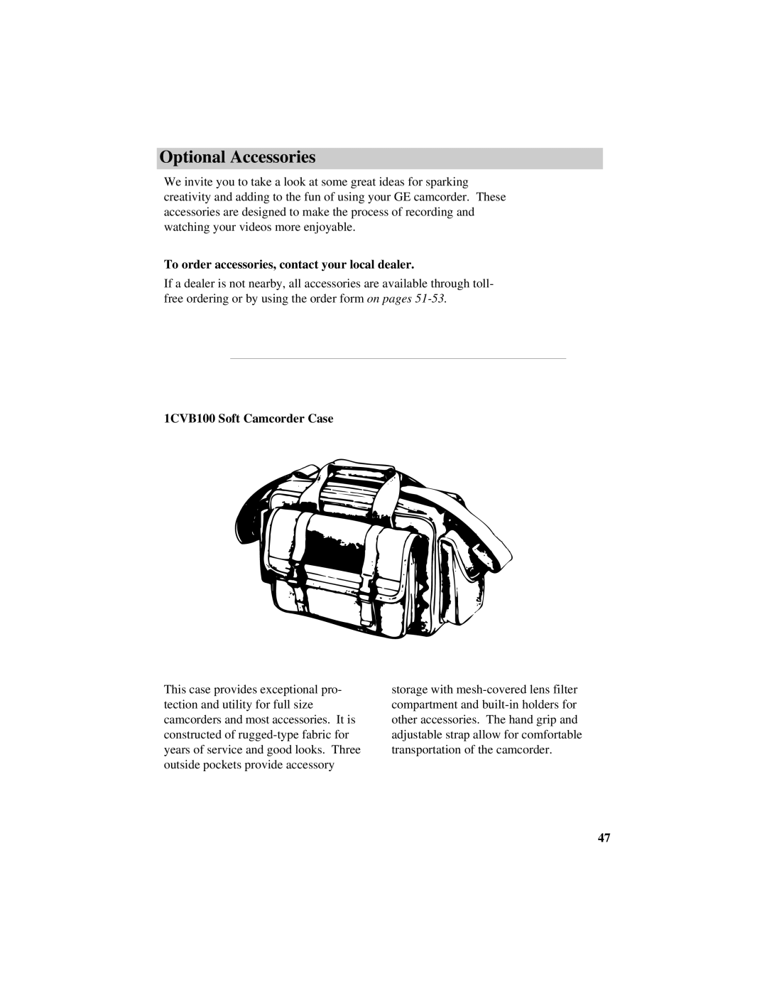 GE CG709 manual Optional Accessories, To order accessories, contact your local dealer, 1CVB100 Soft Camcorder Case 