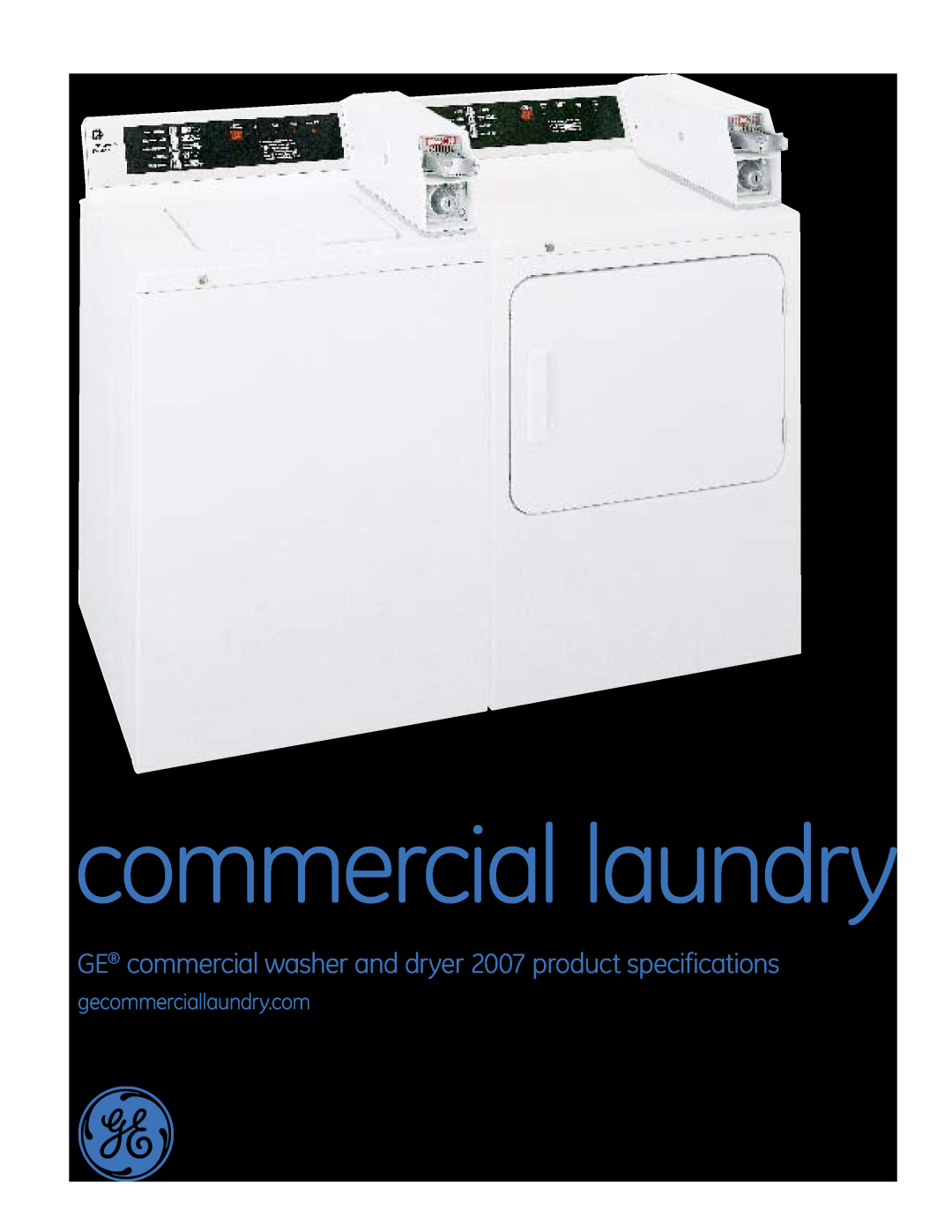 GE specifications commercial laundry, GE commercial washer and dryer 2007 product specifications 