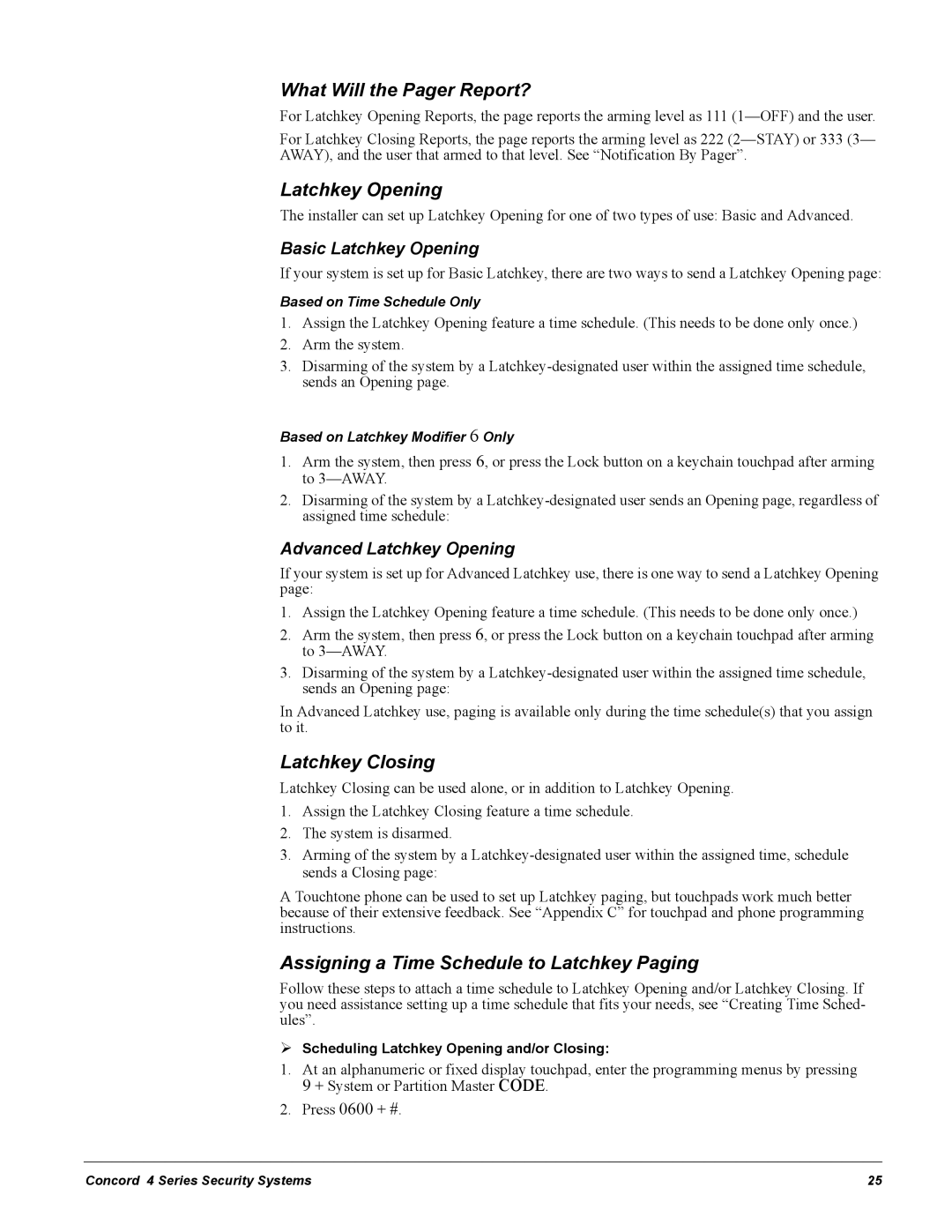 GE Concord 4 manual Latchkey Closing, Assigning a Time Schedule to Latchkey Paging, Basic Latchkey Opening 