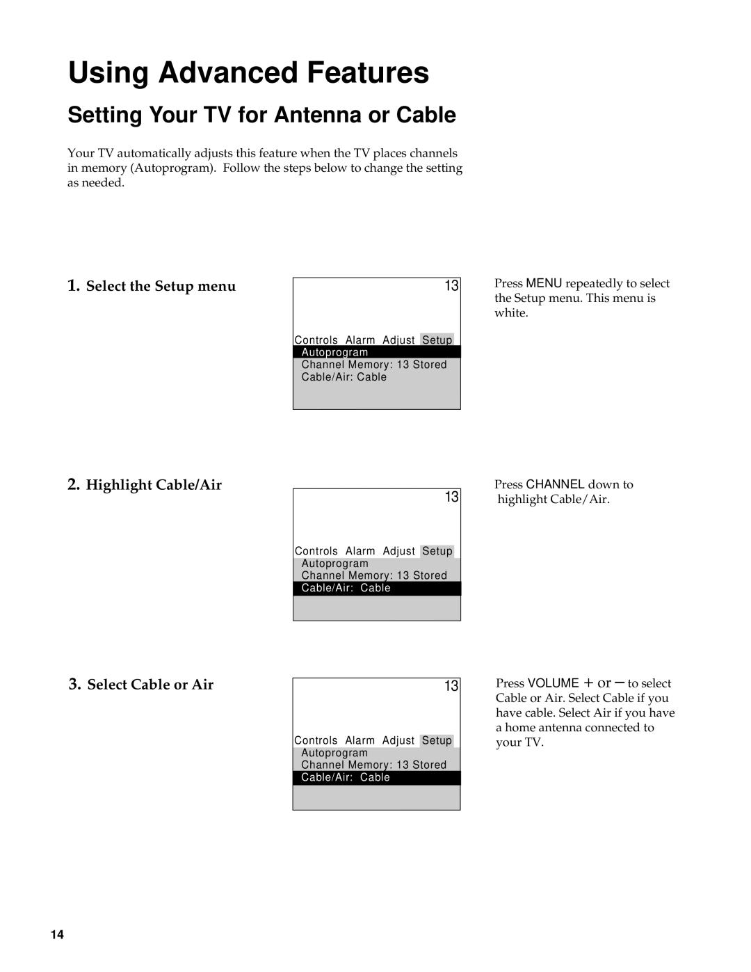 GE CRT Television Setting Your TV for Antenna or Cable, Select the Setup menu Highlight Cable/Air, Select Cable or Air 