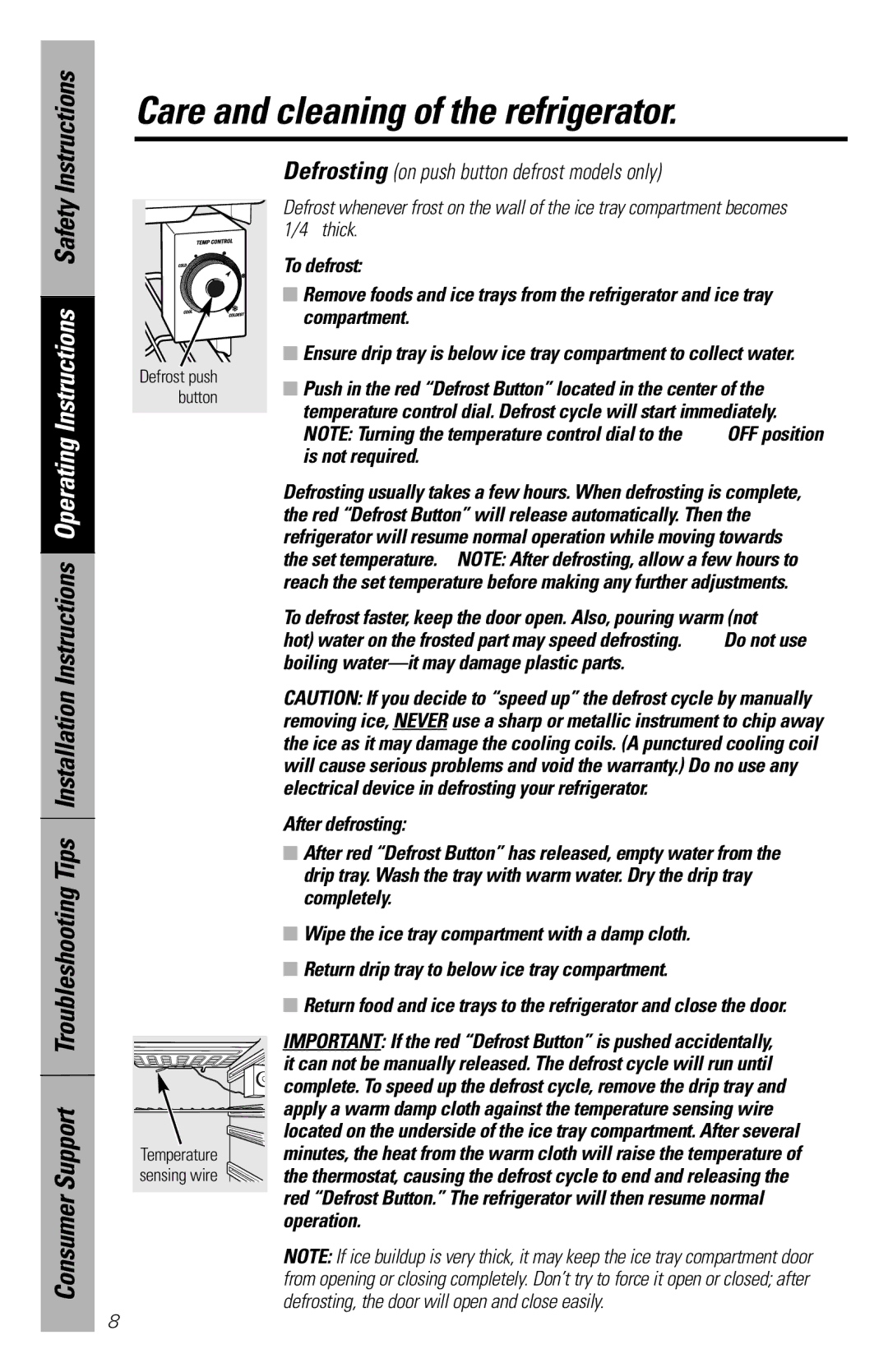 GE Cubic Foot owner manual Care and cleaning of the refrigerator, Defrosting on push button defrost models only, To defrost 